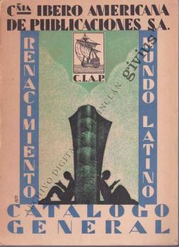 Catálogo General. Renacimiento-Mundo Latino. Compañía Ibero-Americana de Publicaciones S. A.
