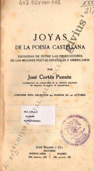 Joyas de la poesía castellana, escogidas de entre las producciones de los mejores poetas españoles y americanos